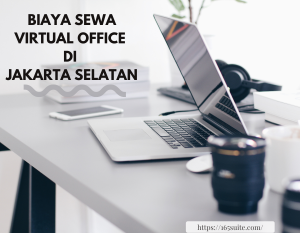 Inilah Biaya Sewa Virtual Office di Jakarta Selatan