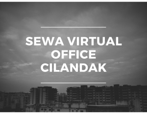 Sewa Virtual Office Cilandak untuk Bisnis Modal Terbatas